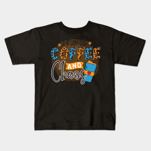 i run on coffee and chaog Kids T-Shirt by busines_night